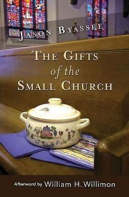 The Gifts of the Small Church - eBook  -     By: Jason Byassee
