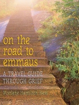 On the Road to Emmaus: A Travel Guide Through Grief - eBook  -     By: Myrlene Hamilton Hess
