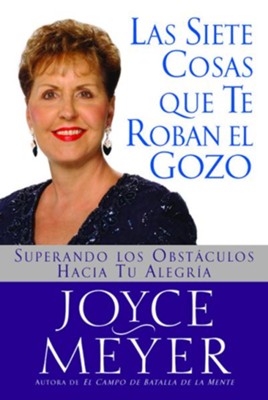 Las Siete Cosas Que Te Roban el Gozo: Superando los Obst culos Hacia Tu Alegria - eBook  -     By: Joyce Meyer
