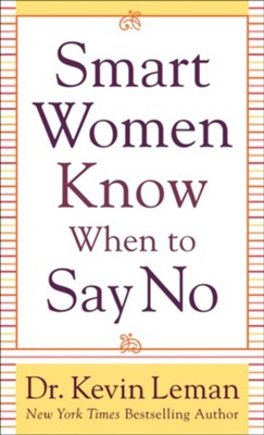 Smart Women Know When to Say No - eBook  -     By: Dr. Kevin Leman
