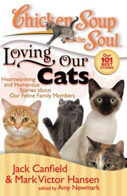 Chicken Soup for the Soul: Loving Our Cats: Heartwarming and Humorous Stories about our Feline Family Members - eBook  -     By: Jack Canfield, Mark Victor Hansen, Amy Newmark
