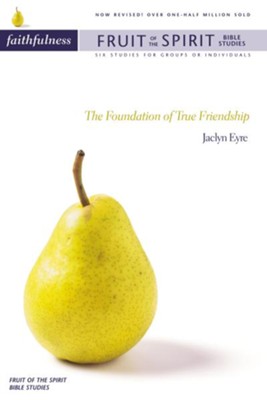 Faithfulness: The Foundation of True Friendship / New edition - eBook  -     By: Jacalyn Eyre
