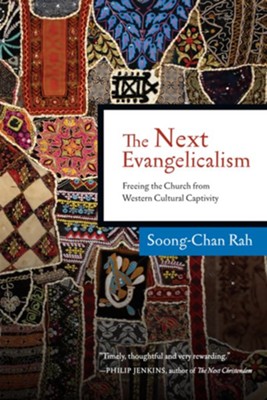 The Next Evangelicalism: Freeing the Church from Western Cultural Captivity - eBook  -     By: Soong-Chan Rah
