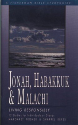 Jonah, Habakkuk, and Malachi: Living Responsibly - eBook  -     By: Margaret Fromer, Sharrel Keyes
