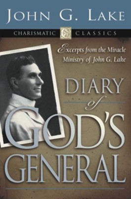 Diary of God's General - eBook  -     By: John G. Lake
