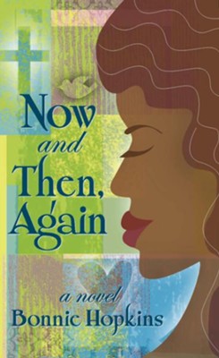 Now and Then, Again - eBook  -     By: Bonnie Hopkins
