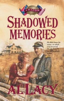 Shadowed Memories: Battles of Destin: Four - eBook  -     By: Al Lacy
