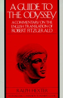 A Guide to The Odyssey: A Commentary on the English Translation of Robert Fitzgerald - eBook  -     By: Ralph Hexter
