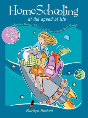 Homeschooling at the Speed of Life - eBook  -     By: Marilyn Rockett
