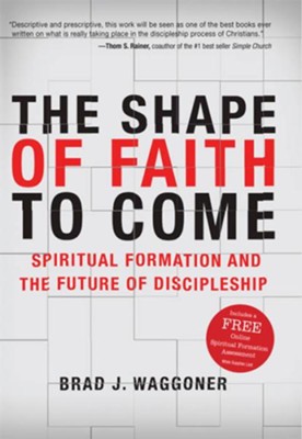 The Shape of Faith to Come - eBook  -     By: Brad Waggoner
