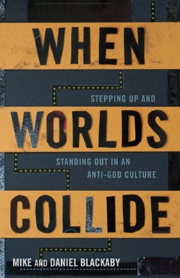 When Worlds Collide - eBook  -     By: Mike Blackaby, Daniel Blackaby
