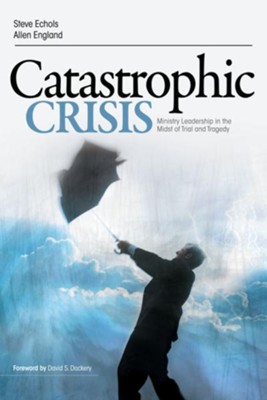Catastrophic Crisis - eBook  -     By: Steve F. Echols, Allen England
