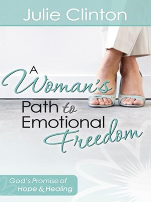 Woman's Path to Emotional Freedom, A - eBook  -     By: Julie Clinton
