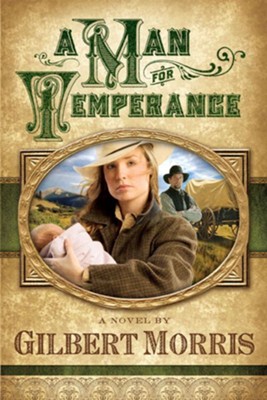 A Man for Temperance - eBook  -     By: Gilbert Morris
