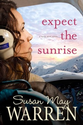 Expect the Sunrise - eBook  -     By: Susan May Warren
