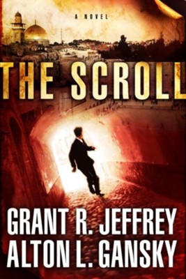 The Scroll: A Novel - eBook  -     By: Grant R. Jeffrey, Alton L. Gansky
