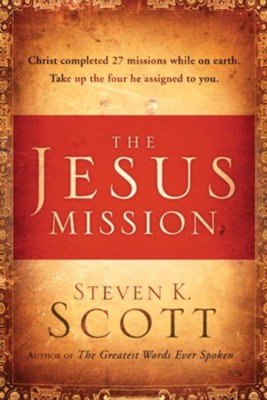 Your Mission from Jesus - eBook  -     By: Steven K. Scott
