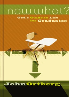 Now What?: God's Guide to Life for Graduates - eBook  -     By: John Ortberg
