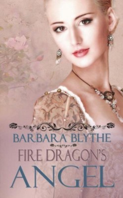 Fire Dragon's Angel  -     By: Barbara Blythe
