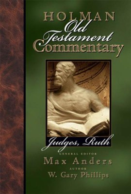 Holman Old Testament Commentary - Judges, Ruth - eBook  -     Edited By: Max Anders
    By: W. Gary Phillips
