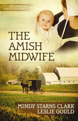 Amish Midwife, The - eBook  -     By: Mindy Starns Clark, Leslie Gould
