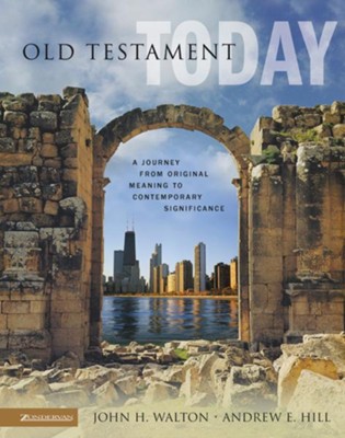 Old Testament Today - eBook  -     By: Andrew E. Hill, John H. Walton
