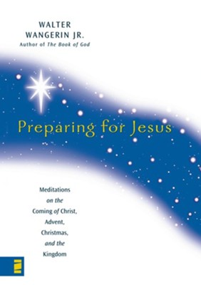 Preparing for Jesus - eBook  -     By: Walter Wangerin Jr.
