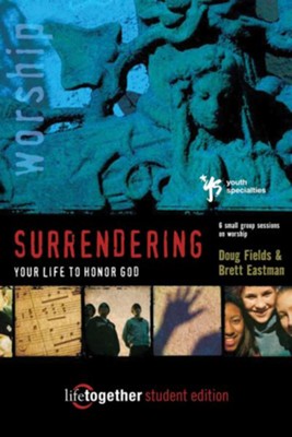 Surrendering Your Life for God's Pleasure: Six Sessions on Worship - eBook  -     By: Brett Eastman, Karen Lee-Thorp
