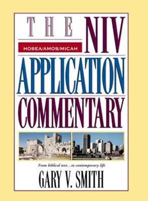 Hosea, Amos, Micah: NIV Application Commentary [NIVAC] -eBook  -     By: Gary V. Smith
