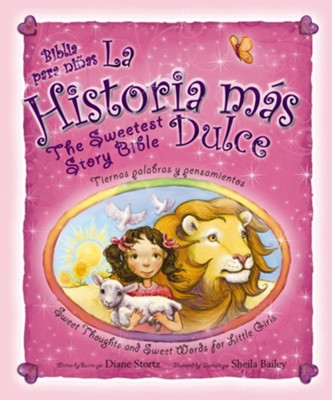 La historia mas dulce, The Sweetest Story Bible: Tiernas palabras y pensamientos - eBook  -     By: Diane Stortz

