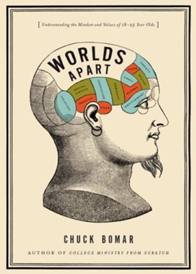Worlds Apart: Understanding the Mindset and Values of 18-25 Year Olds - eBook  -     By: Chuck Bomar
