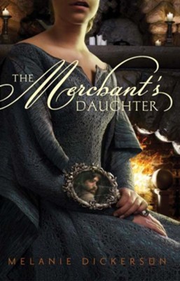 The Merchant's Daughter - eBook  -     By: Melanie Dickerson
