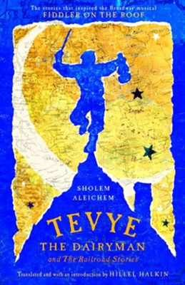Tevye the Dairyman and The Railroad Stories - eBook  -     By: Sholem Aleichem, Hillel Halkin
