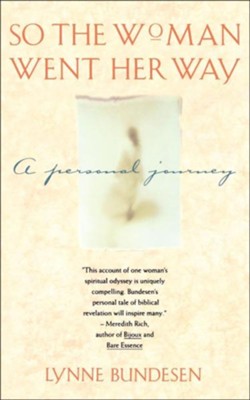 So the Woman Went Her Way: A Personal  Journey  -     By: Lynne Bundesen
