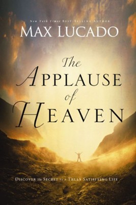 The Applause of Heaven - eBook  -     By: Max Lucado
