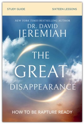 Great Disappearance Study Guide   -     By: Dr. David P. Jeremiah
