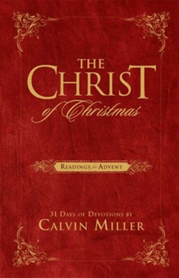 The Christ of Christmas: Readings for Advent - eBook  -     By: Calvin Miller
