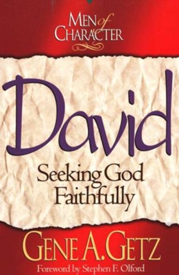 Men of Character: David: Seeking God Faithfully - eBook  -     By: Gene A. Getz
