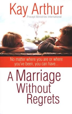 Marriage Without Regrets, A - eBook  -     By: Kay Arthur
