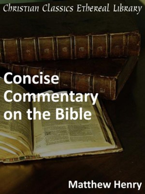 Matthew Henry's Concise Commentary on the Bible - eBook  -     By: Matthew Henry
