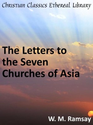 Letters to the Seven Churches of Asia - eBook  -     By: W.M. Ramsay
