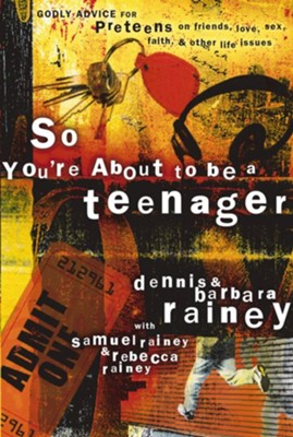 So You're About to Be a Teenager: Godly Advice for Preteens on Friends, Love, Sex, Faith, and Other Life Issues - eBook  -     By: Dennis Rainey, Barbara Rainey
