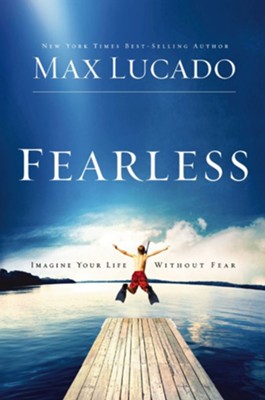 Fearless: Imagine Your Life Without Fear - eBook  -     By: Max Lucado
