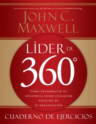 Lider de 360 cuaderno de ejercicios: Como desarrollar su influencia desde cualquier posicion en su organizacion - eBook  -     By: John C. Maxwell

