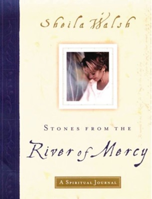 Stones from the River of Mercy: A Spiritual Journey - eBook  -     By: Sheila Walsh
