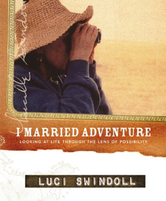 I Married Adventure - eBook  -     By: Luci Swindoll
