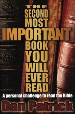 The Second Most Important Book You Will Ever Read: A Personal Challenge to Read the Bible - eBook  -     By: Dan Patrick
