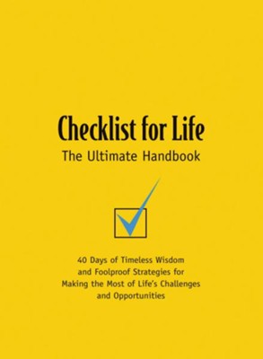 Checklist for Life: 40 Days of Timeless Wisdom & Foolproof Strategies for Making the Most of Life's Challenges and Opportunities - eBook  - 
