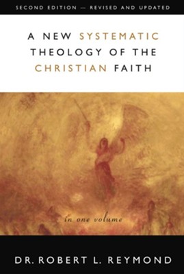 A New Systematic Theology of the Christian Faith: 2nd Edition - Revised and Updated - eBook  -     By: Robert L. Reymond

