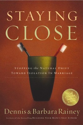 Staying Close: Stopping the Natural Drift Toward Isolation in Marriage - eBook  -     By: Dennis Rainey, Barbara Rainey
